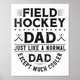 Field Hockey Dad Field Hockey Dad Just Like A Norm Poster