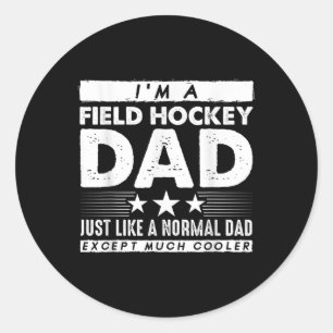 Field Hockey Dad Gift Field Hockey Player Gift Fat Classic Round Sticker