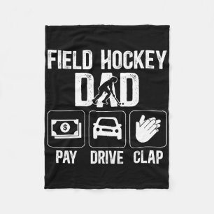 Field Hockey Dad Pay Drive Clap Field Hockey Playe Fleece Blanket
