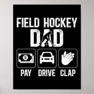 Field Hockey Dad Pay Drive Clap Field Hockey Playe Poster