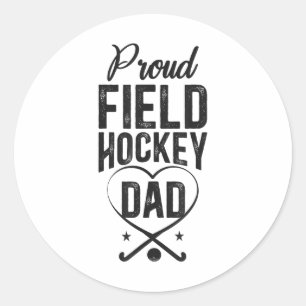Field Hockey Dad Proud Field Hockey Dad _2 Classic Round Sticker