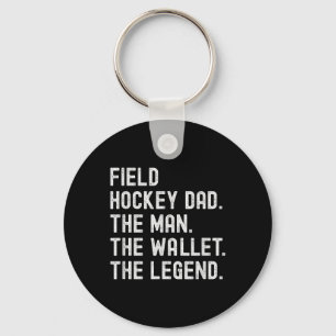Field Hockey Dad The Man The Wallet The Legend Key Ring
