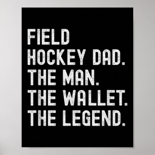 Field Hockey Dad The Man The Wallet The Legend Poster