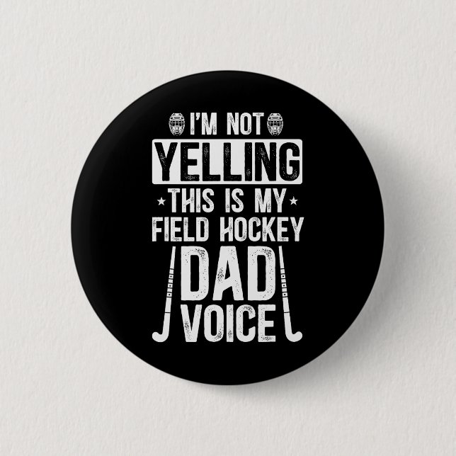 Field Hockey Dad Voice Dad Of A Field Hockey Playe 6 Cm Round Badge (Front)
