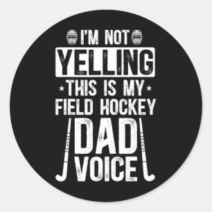 Field Hockey Dad Voice Dad Of A Field Hockey Playe Classic Round Sticker
