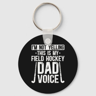 Field Hockey Dad Voice Dad Of A Field Hockey Playe Key Ring