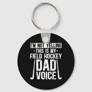 Field Hockey Dad Voice Dad Of A Field Hockey Playe Key Ring