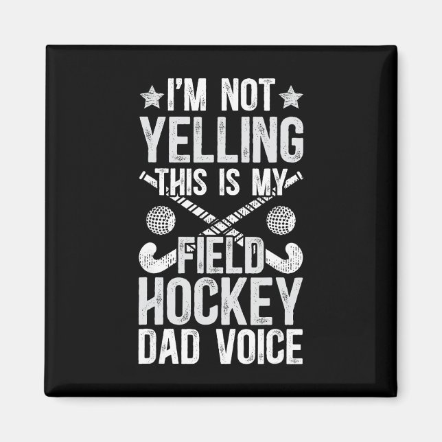 Field Hockey Dad Voice Dad Of A Field Hockey Playe Magnet (Front)