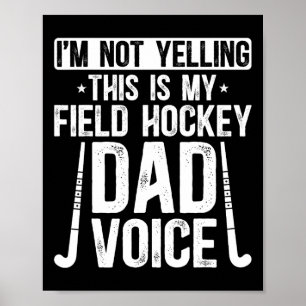 Field Hockey Dad Voice Dad Of A Field Hockey Playe Poster