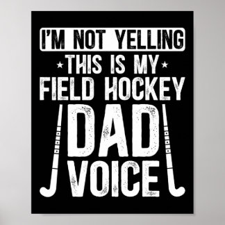 Field Hockey Dad Voice Dad Of A Field Hockey Playe Poster