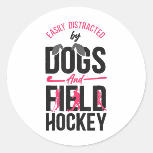 Field Hockey Dog Easily Distracted By Dogs And Fie Classic Round Sticker