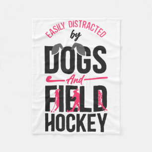 Field Hockey Dog Easily Distracted By Dogs And Fie Fleece Blanket