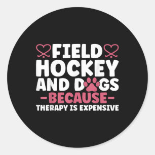Field Hockey Dog Field Hockey And Dogs Because The Classic Round Sticker