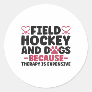 Field Hockey Dog Field Hockey And Dogs Because The Classic Round Sticker