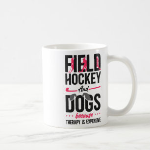 Field Hockey Dog Field Hockey And Dogs Because The Coffee Mug