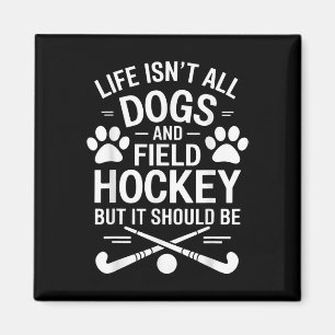 Field Hockey Dogs Funny Field Hockey  Magnet