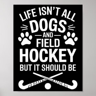 Field Hockey Dogs Funny Field Hockey Poster