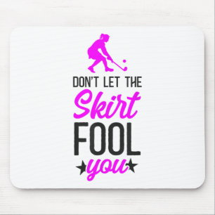 Field Hockey Don't Let The Skirt Fool You _2 Mouse Pad