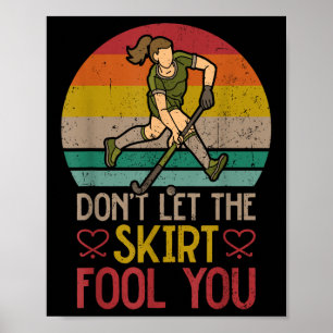 Field Hockey Don't Let The Skirt Fool You  Poster