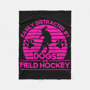 Field Hockey Easily Distracted By Dogs And Field H Fleece Blanket