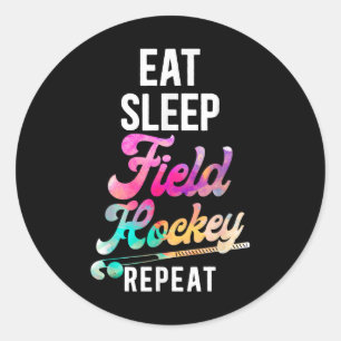 Field Hockey Eat Sleep Field Hockey Repeat _1 Classic Round Sticker