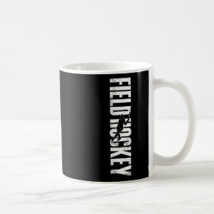 Field Hockey Field Hockey _4 Coffee Mug