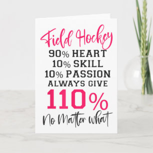 Field Hockey Field Hockey 90% Heart 10% Skill 10% Card