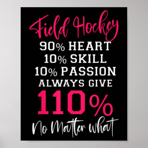 Field Hockey Field Hockey 90% Heart 10% Skill 10% Poster