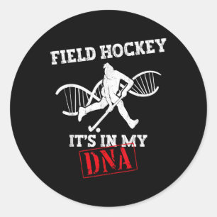 Field Hockey Field Hockey It's In My Dna _1 Classic Round Sticker