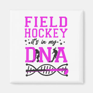 Field Hockey Field Hockey It's In My Dna _4 Magnet
