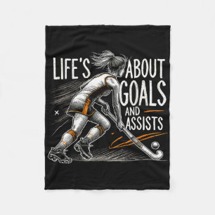 Field Hockey For Girls Life's About Goals And Ists Fleece Blanket