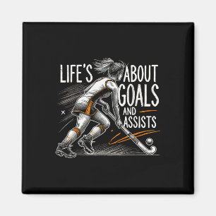 Field Hockey For Girls Life's About Goals And Ists Magnet