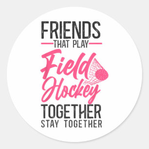 Field Hockey Friends Besties Buddy A Friends That  Classic Round Sticker