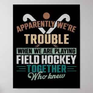 Field Hockey Friends Besties Buddy Apparently We'r Poster
