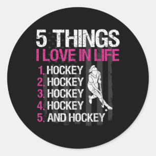 Field Hockey Girl 5 Things I Love In Life Classic Round Sticker