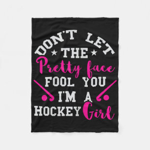 Field Hockey Girl Don't Let The Face Field Hockey Fleece Blanket