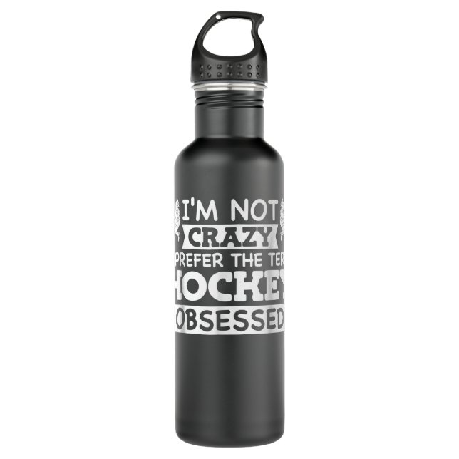 Field Hockey Girl I'm Not Crazy Hockey Obsessed  710 Ml Water Bottle (Front)