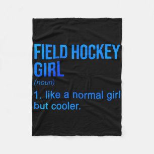 Field Hockey Girl Like A Normal Girl But Cooler Ho Fleece Blanket