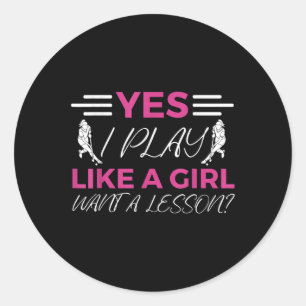 Field Hockey Girl Yes I Play Like A Girl Want A Le Classic Round Sticker