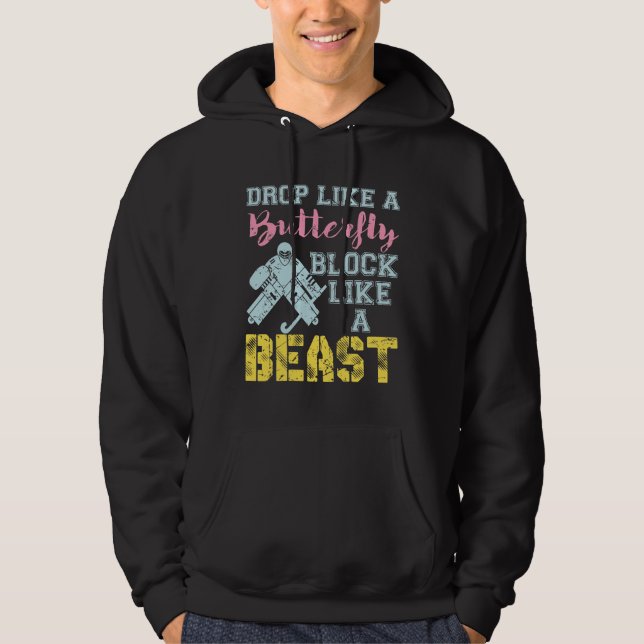 Field Hockey Goalie Block Like a Beast Hoodie (Front)