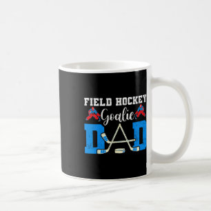 Field Hockey Goalie Dad Tees For Women Men Hockey Coffee Mug