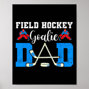 Field Hockey Goalie Dad Tees For Women Men Hockey  Poster