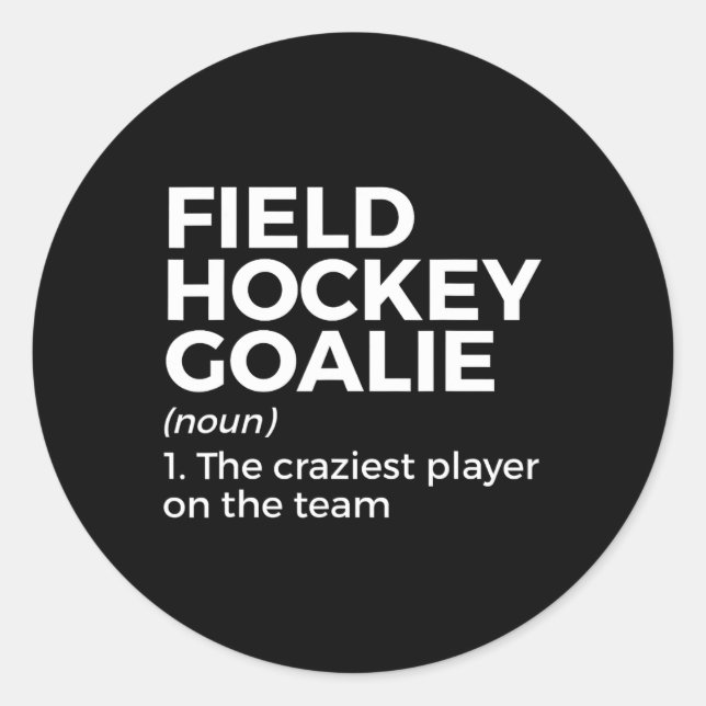 Field Hockey Goalie Definition Men Women  Classic Round Sticker (Front)