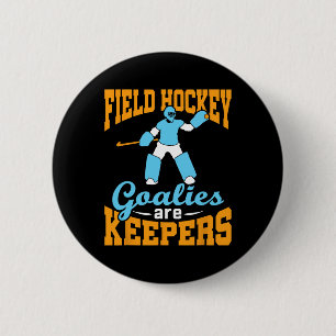 Field Hockey Goalie Goalkeeper Pun Goalies Are Kee 6 Cm Round Badge