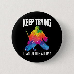 Field Hockey Goalie Quote Keep Trying Goal Keeper 6 Cm Round Badge