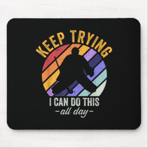 Field Hockey Goalie Quote Keep Trying Goal Keeper Mouse Pad