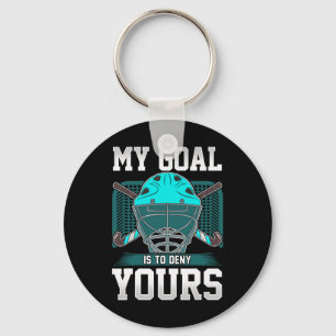 Field Hockey Goalie Quote My Goal Is To Deny Yours Key Ring