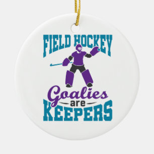 Field Hockey Goalies Are Keepers Ceramic Ornament