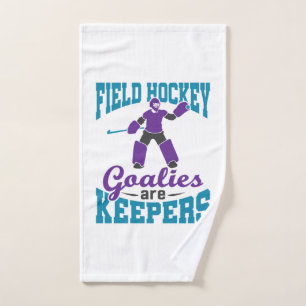 Field Hockey Goalies Are Keepers Hand Towel