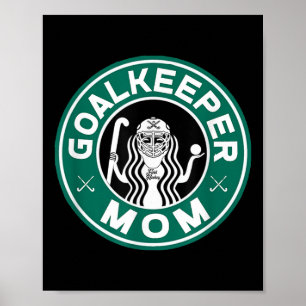 Field Hockey Goalkeeper Mom For Women Mother Of Pl Poster